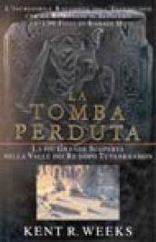 La tomba perduta. L'incredibile racconto dell'egittologo che ha trovato il sepolcro dei 50 figli di Ramses II