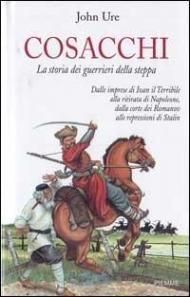 Cosacchi. La storia dei guerrieri della steppa