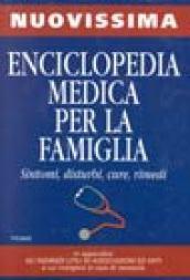 Nuovissima enciclopedia medica per la famiglia. Sintomi, disturbi, cure, rimedi