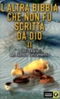 L'altra Bibbia che non fu scritta da Dio. 2.I libri segreti del Nuovo Testamento