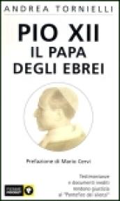 Pio XII. Il papa degli ebrei