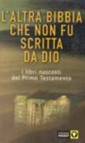 L'altra Bibbia che non fu scritta da Dio. 1.Antico Testamento