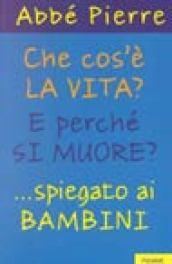 Che cos'è la vita? E perché si muore? Spiegato ai bambini