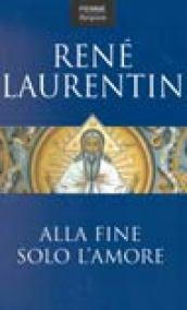 Alla fine solo l'amore