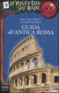 Guida all'antica Roma. Ediz. illustrata