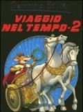 Viaggio nel tempo 2. Ediz. illustrata