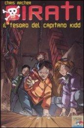 Il tesoro del capitano Kidd. Pirati. Ediz. illustrata