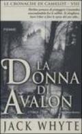 La donna di Avalon. Le cronache di Camelot: 8