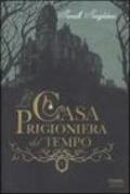 La casa prigioniera del tempo