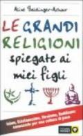 Le grandi religioni spiegate ai miei figli. Islam, Cristianesimo, Ebraismo, Buddismo