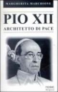 Pio XII. Architetto di pace