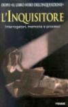 L'inquisitore. Interrogatori, memorie e processi