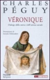 Véronique. Dialogo della storia e dell'anima carnale