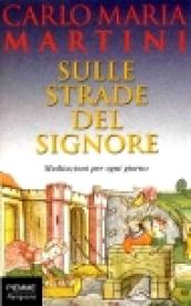 Sulle strade del Signore. Meditazioni per ogni giorno