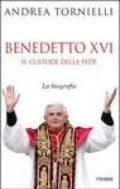 Benedetto XVI. Il custode della fede