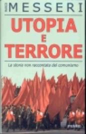 Utopia e terrore. La storia non raccontata del comunismo