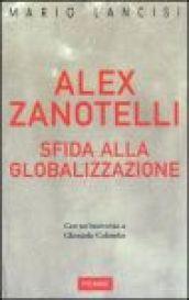 Alex Zanotelli. Sfida alla globalizzazione