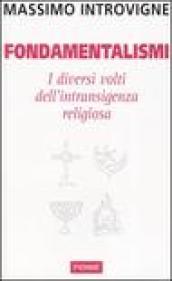 Fondamentalismi. I diversi volti dell'intransigenza religiosa