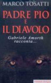 Padre Pio e il diavolo. Gabriele Amorth racconta...