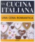 La cucina italiana. Una cena romantica
