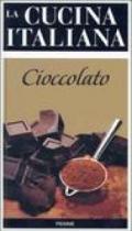 La cucina italiana. Cioccolato