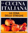 La cucina italiana. La cena delle streghe