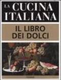 La cucina italiana. Il libro dei dolci
