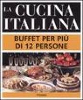 La cucina italiana. Buffet per più di 12 persone