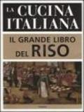 La cucina italiana. Il grande libro del riso