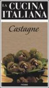 La cucina italiana. Castagne