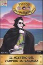 Il mistero del vampiro in vacanza. Piccoli investigatori. 18.