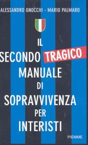 Il secondo (tragico) manuale di sopravvivenza per interisti