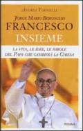 Francesco. Jorge Mario Bergoglio: Insieme