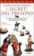 I segreti del presepio. Storia dei personaggi, degli animali, degli oggetti e dei paesaggi