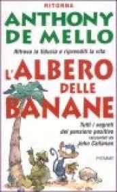 L'albero delle banane. Ritrova la fiducia e riprenditi la vita. Tutti i segreti del pensiero positivo raccontati da John Callanan