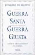 Guerra santa guerra giusta. Islam e Cristianesimo in guerra