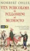 Vita pericolosa dei pellegrini nel Medioevo