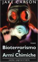Bioterrorismo e armi chimiche. Come sopravvivere