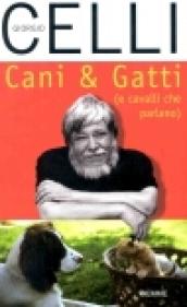 Cani & gatti (e cavalli che parlano)