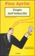 Elogio dell'imbecille. Gli intelligenti hanno fatto il mondo, gli stupidi ci vivono alla grande