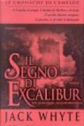 Il segno di Excalibur. Le cronache di Camelot: 6