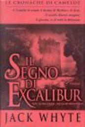 Il segno di Excalibur. Le cronache di Camelot: 6