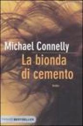 La bionda di cemento (I thriller con Harry Bosch)