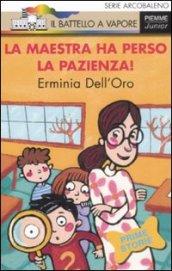 La maestra ha perso la pazienza! Ediz. illustrata