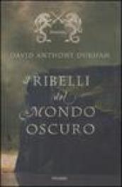 I ribelli del mondo oscuro