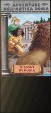 Il leone di Nubia. Avventure nell'antica Roma. 6.