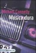 Musica dura (I thriller con Harry Bosch)