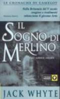 Il sogno di Merlino. Le cronache di Camelot: 4