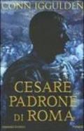 Cesare. Padrone di Roma