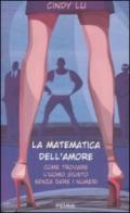 La matematica dell'amore. Come trovare l'uomo giusto senza dare i numeri